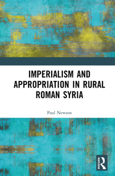 Hardcover Imperialism and Appropriation in Rural Roman Syria Book