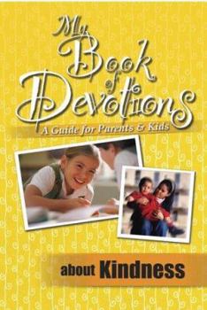 Paperback My Book Of Devotions About Kindness (A Guide for Parents and Kids) Book