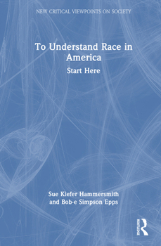 Hardcover To Understand Race in America: Start Here Book