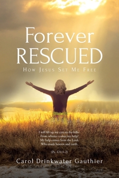 Paperback Forever Rescued: How Jesus Set Me Free Book