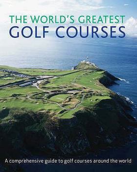 Hardcover The World's Greatest Golf Courses Book