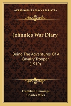 Paperback Johnnie's War Diary: Being The Adventures Of A Cavalry Trooper (1919) Book