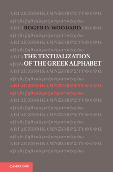 Hardcover The Textualization of the Greek Alphabet Book