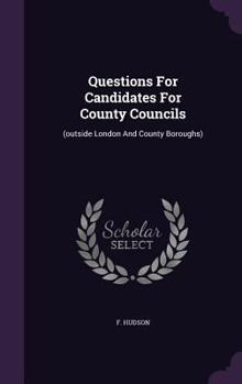 Questions For Candidates For County Councils: (outside London And County Boroughs)....