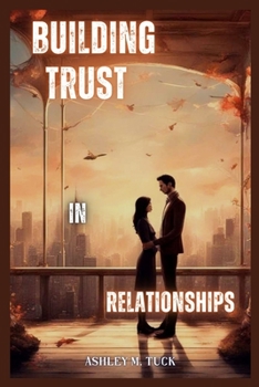 Paperback Building Trust in Relationships: Trust Issues Therapy Book