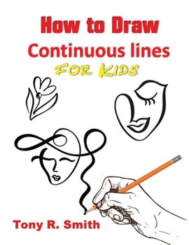 Paperback How to Draw Continuous lines for Kids: Step By Step Techniques Book