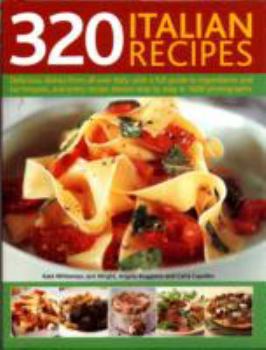 Hardcover 320 Italian Recipes: Delicious Dishes from All over Italy, with a Full Guide to Ingredients and Techniques, and Every Recipe Shown Step by Step in 1600 Photographs Book