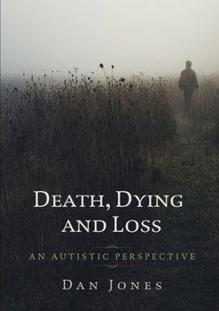 Paperback An Autistic Perspective: Death, Dying and Loss Book