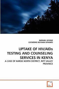 Paperback UPTAKE OF HIV/AIDs TESTING AND COUNSELING SERVICES IN KENYA Book