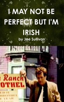I May Not Be Perfect But I'm Irish