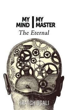 Paperback My Mind My Master: The Eternal Book
