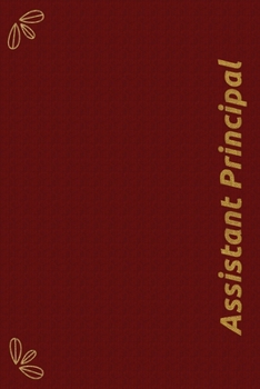 Assistant Principal: Assistant Principal Notebook,  Journal Or Diary To Write In - Perfect Thanksgiving Birthday Appreciation Thank You Novelty Gift Idea For Assistant Principal  & Coworkers.