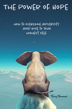 Paperback The Power of Hope: How to Overcome Adversity and Rise to Your Highest Self Book