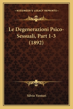 Paperback Le Degenerazioni Psico-Sessuali, Part 1-3 (1892) [French] Book