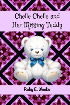 Paperback Chelle Chelle and Her Missing Teddy Book