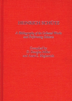 Hardcover Heinrich Schutz: A Bibliography of the Collected Works and Performing Editions Book