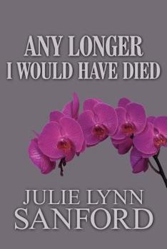 Paperback Any Longer I Would Have Died Book