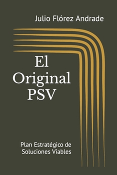 El Original PSV: Plan Estratégico de Soluciones Viables