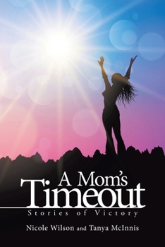 Paperback A Mom's Time Out: Stories of Victory Book