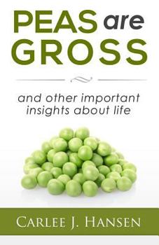 Paperback Peas are Gross: and other important insights about life Book