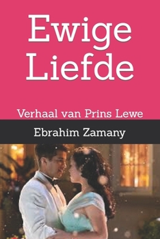 Paperback Ewige Liefde: Verhaal van Prins Lewe [Afrikaans] Book