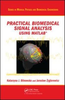Hardcover Practical Biomedical Signal Analysis Using MATLAB(R) Book