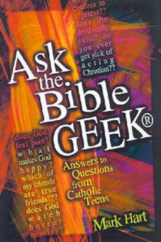 Paperback Ask the Bible Geek: Answers to Questions from Catholic Teens Book