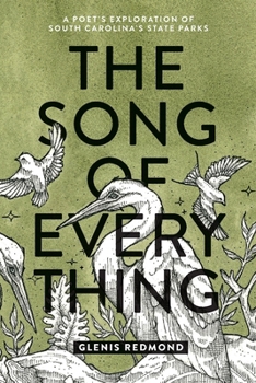 Paperback The Song of Everything: A Poet's Exploration of South Carolina's State Parks Book