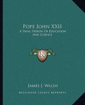 Paperback Pope John XXII: A Papal Patron Of Education And Science Book