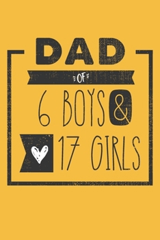 Paperback DAD of 6 BOYS & 17 GIRLS: Personalized Notebook for Dad - 6 x 9 in - 110 blank lined pages [Perfect Father's Day Gift] Book