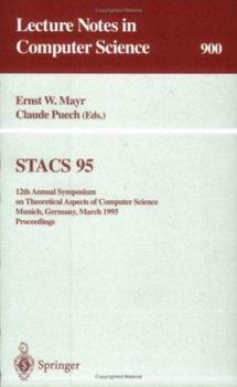 Paperback Stacs 95: 12th Annual Symposium on Theoretical Aspects of Computer Science, Munich, Germany, March 2-4, 1995. Proceedings Book