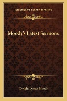 Paperback Moody's Latest Sermons Book