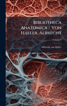 Bibliotheca Anatomica / Von Haller, Albrecht