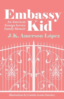 Paperback Embassy Kid: An American Foreign Service Family Memoir Book