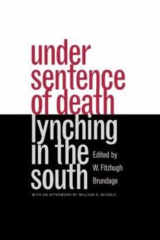 Under Sentence of Death: Lynching in the South