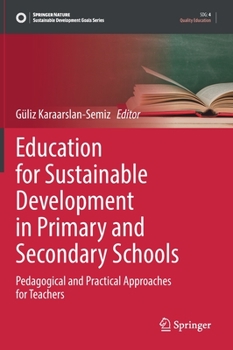 Hardcover Education for Sustainable Development in Primary and Secondary Schools: Pedagogical and Practical Approaches for Teachers Book