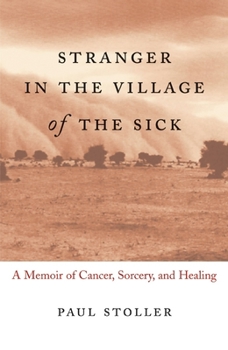 Paperback Stranger in the Village of the Sick: A Memoir of Cancer, Sorcery, and Healing Book