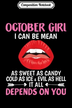 Composition Notebook: Born In October Girl Lips Birthday Funny I Can Be Mean Sweet  Journal/Notebook Blank Lined Ruled 6x9 100 Pages