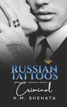 Paperback Russian Tattoos: Criminal: A Dark Mafia Romance Book