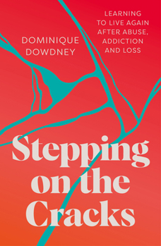 Paperback Stepping on the Cracks: Learning to Live Again After Abuse, Addiction and Loss Book