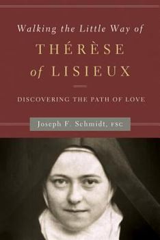 Paperback Walking the Little Way of Therese of Lisieux: Discovering the Path of Love Book