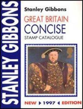 Paperback Stanley Gibbons Great Britain Concise Stamp Catalogue: 1997 Book