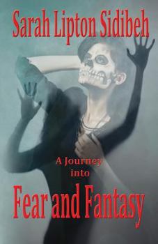A Journey Into Fear and Fantasy