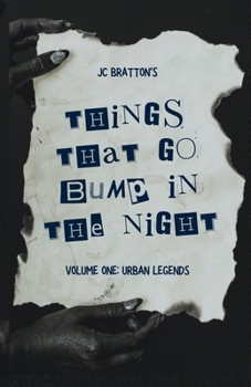 Paperback JC Bratton's Things That Go Bump in the Night: Volume One: Urban Legends Book