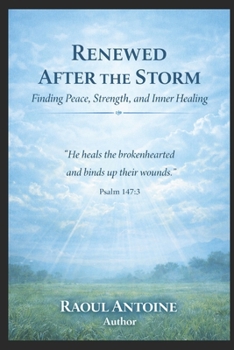 Paperback Renewed After the Storm: Finding Peace, Strength, and Inner Healing Book