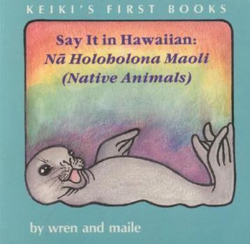 Hardcover Say It in Hawaiian: Native Animals Book