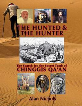 Paperback The Hunted & The Hunter: The Search for the Secret Tomb of Chinggis Qa'an Book