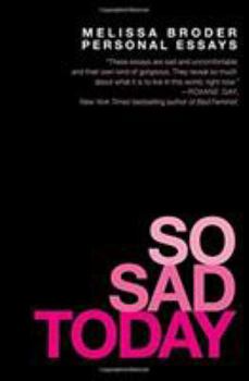 Paperback So Sad Today: Personal Essays Book