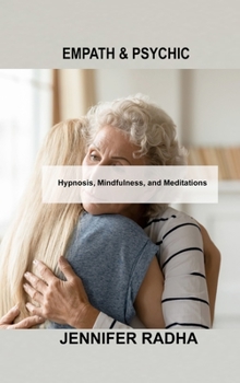 Hardcover Empath & Psychic: Hypnosis, Mindfulness, and Meditations Book