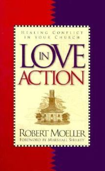 Paperback Love in Action: Dealing with Conflict in Your Church Book